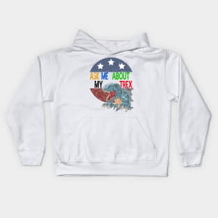 Ask Me About My Trex - Funny Dinosaur Kids Hoodie